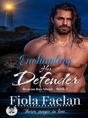 cover image of Enchanting Her Defender (Beacon Bay Magic--Book 2)